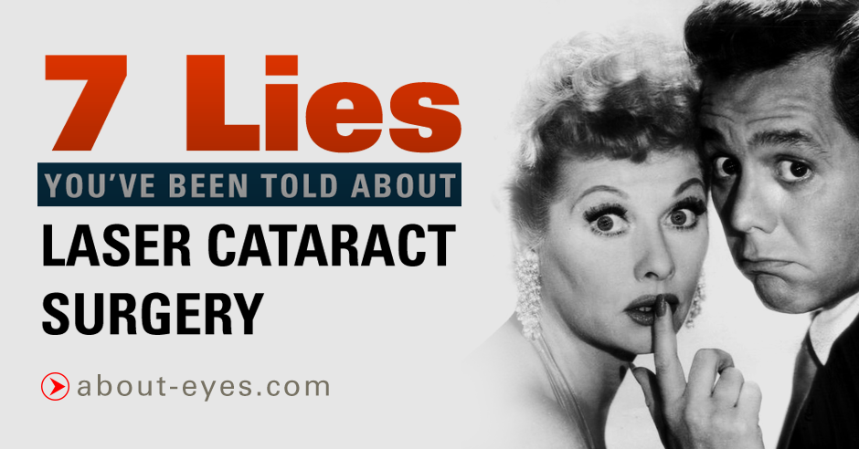 7 Lies You’ve Been Told About Laser Cataract Surgery